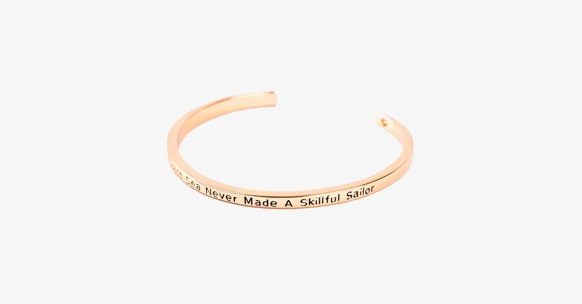 A Smooth Sea Never Made A Skillful Sailor Cuff Bangle