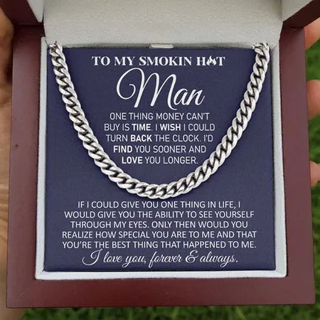 To My Smokin Hot Man - Find You Sooner and Love You Longer Cuban Link Chain Necklace