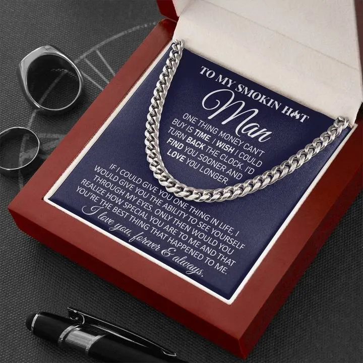 To My Smokin Hot Man - Find You Sooner and Love You Longer Cuban Link Chain Necklace